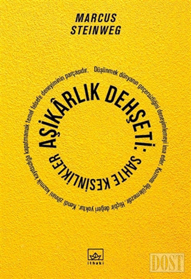 Aşikarlık Dehşeti: Sahte Kesinlikler